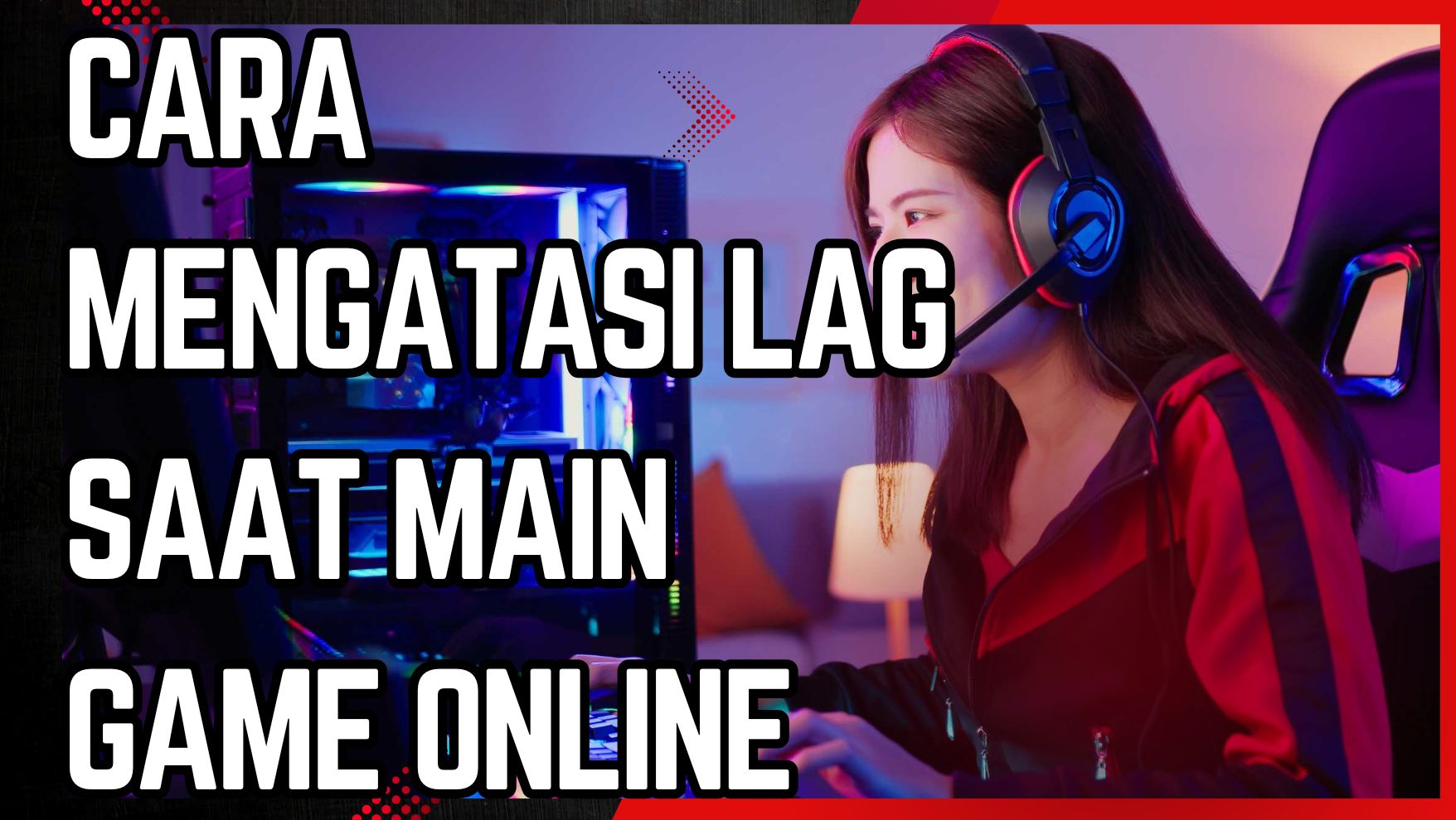 Cara Mengatasi Lag saat Main Game Online - mshelc.org